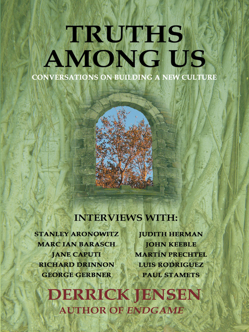 Title details for Truths Among Us by Derrick Jensen - Available